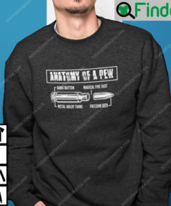 Anatomy Of A Pew Sweatshirt Gun Lovers Gift