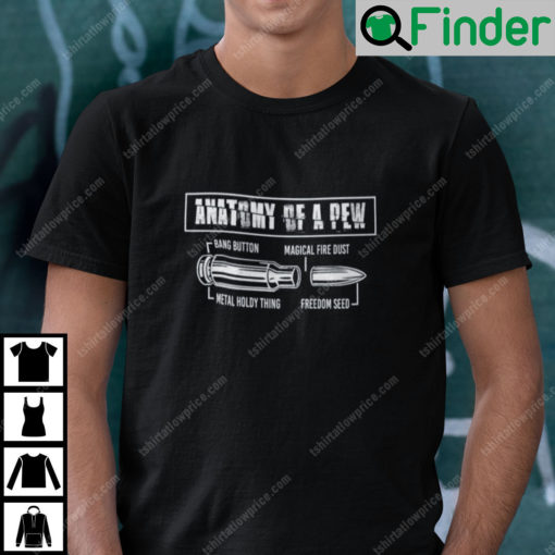 Anatomy Of A Pew T Shirt Gun Lovers Gift