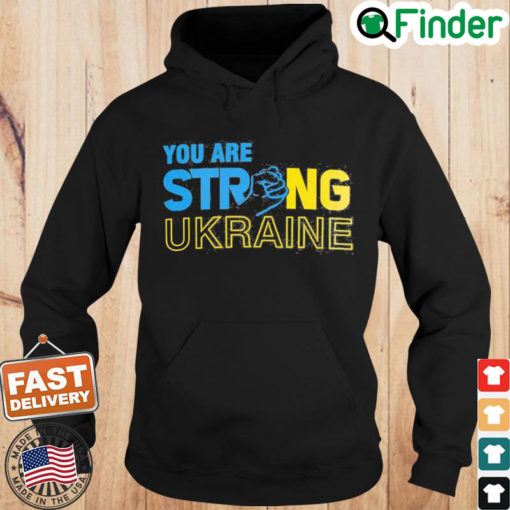 Anti Putin You Are Strong Ukraine Stand For Ukraine Hoodie