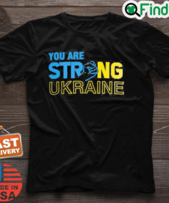 Anti Putin You Are Strong Ukraine Stand For Ukraine Shirt