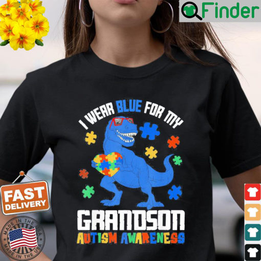 April I Wear Blue For Grandson Dinosaur Autism Awareness T Shirt