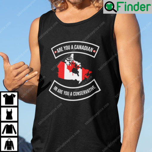 Are You A Canadian Or Are You A Conservative Tank Top