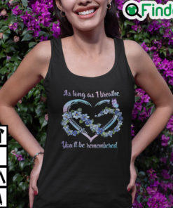 As Long As I Breathe Youll Be Remembered Tank Top