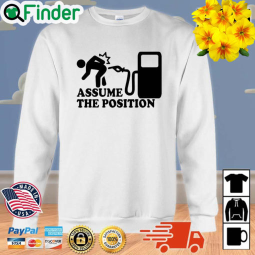 Assume the position sweatshirt