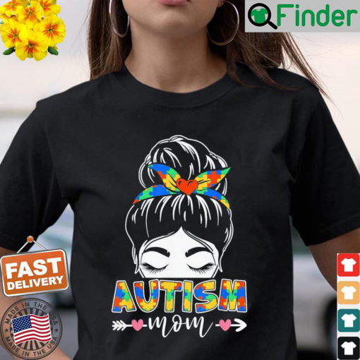 Autism Awareness Mom Hearts Messy Bun Mothers Day Shirt