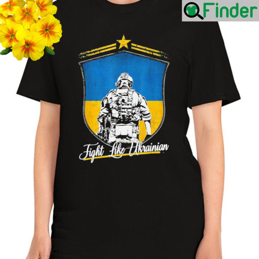 Awesome Fight Like Ukrainian Ukraine Flag Stand With Ukraine Support 2022 T Shirt