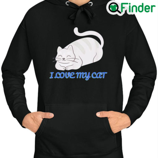 Awesome I Love My Cat The Cute Cat Is Sitting And Smiling Hoodie