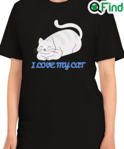 Awesome I Love My Cat The Cute Cat Is Sitting And Smiling Shirt