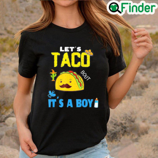 Awesome Lets Taco Bout A Baby Gender Reveal Boy Cinco De Mayo Party Tee T Shirt