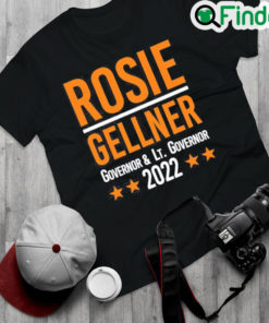 Awesome Rosie Gellner Governor Lt. Governor 2022 Shirt