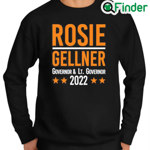 Awesome Rosie Gellner Governor Lt. Governor 2022 Sweatshirt