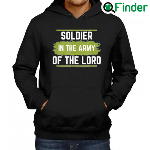 Awesome Soldier In The Army Of The Lord Hoodie 1