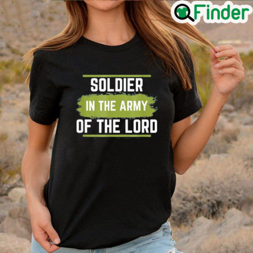 Awesome Soldier In The Army Of The Lord Shirt