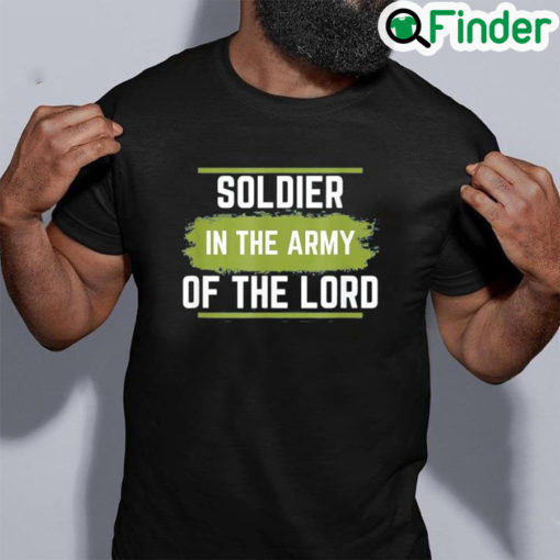 Awesome Soldier In The Army Of The Lord Tee Shirt