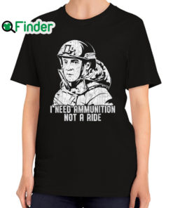 Awesome i Need Ammunition Not A Ride Ukraine V.Zelensky Shirt