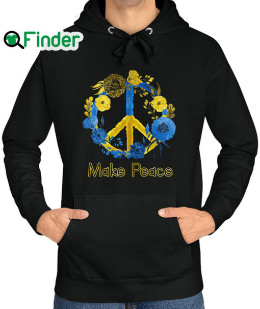 Awesome make Peace Ukraine Sunflower Flag I Stand With Ukraine Hoodie