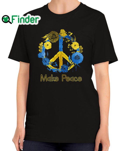 Awesome make Peace Ukraine Sunflower Flag I Stand With Ukraine Shirt