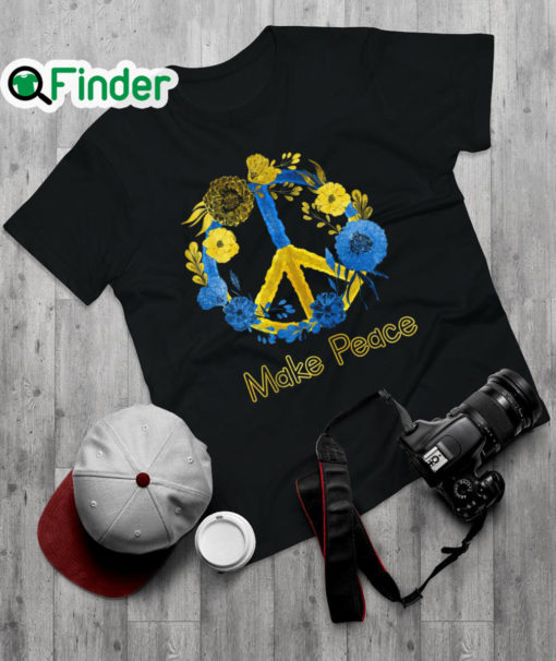 Awesome make Peace Ukraine Sunflower Flag I Stand With Ukraine T Shirt