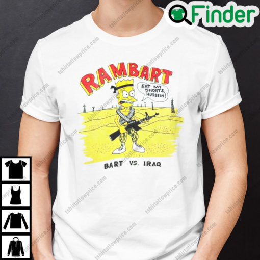 Bart Simpson Shirt Rambart Eat My Shorts Hussein Bart Vs Iraq T Shirt