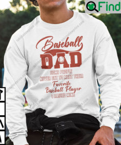 Baseball Dad Some People Never Get To Meet Their Favorite Baseball Player Sweatshirt