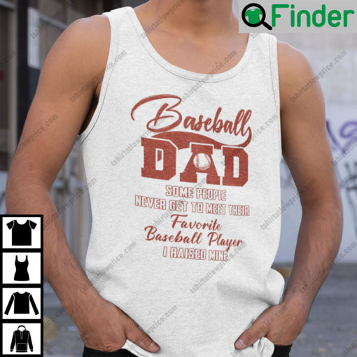 Baseball Dad Some People Never Get To Meet Their Favorite Baseball Player Tank Top