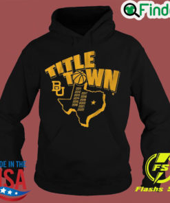 Baylor Bears Basketball Title Town Hoodie