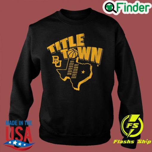 Baylor Bears Basketball Title Town Sweatshirt