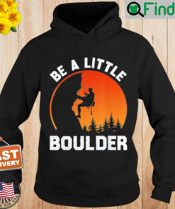 Be Little Boulder Rock Climbing Enthusiast Hoodie