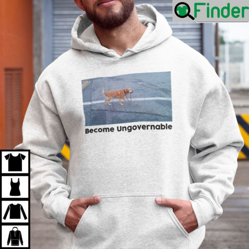 Become Ungovernable Hoodie