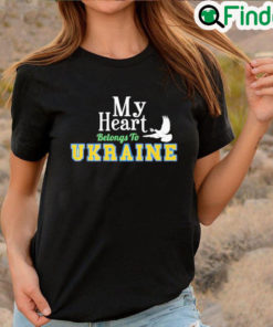 Best My heart belong to ukraine T shirt