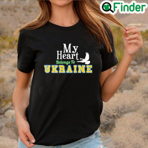 Best My heart belong to ukraine T shirt