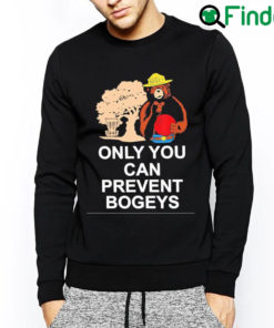 Best Only you can prevent bogeys sweatshirt