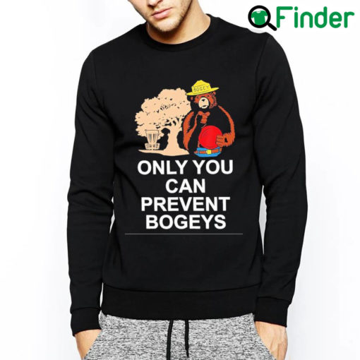 Best Only you can prevent bogeys sweatshirt