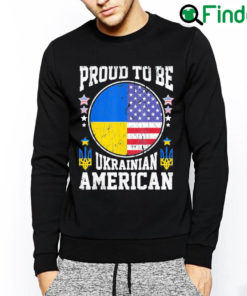 Best Proud to be Ukrainian American Pray Ukraine Sweatshirt