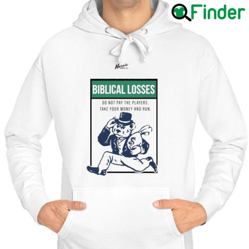 Best biblical Losses Do Not Pay The Players Take Your Money And Run Hoodie