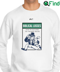 Best biblical Losses Do Not Pay The Players Take Your Money And Run Sweatshirt