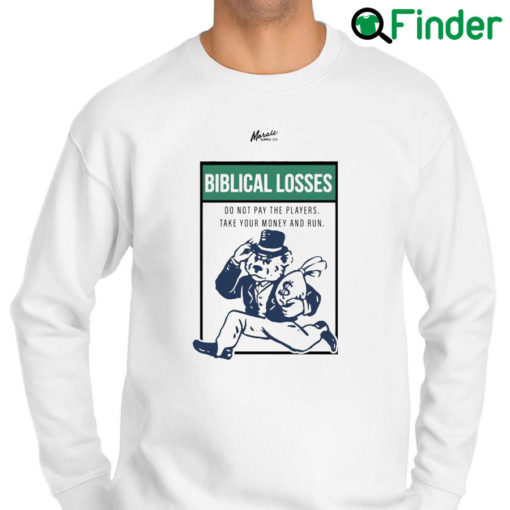 Best biblical Losses Do Not Pay The Players Take Your Money And Run Sweatshirt