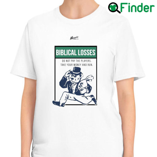 Best biblical Losses Do Not Pay The Players Take Your Money And Run T Shirt