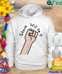 Best steve will do it store stevewilldoit Hoodie