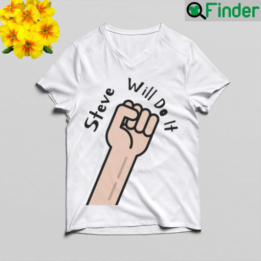 Best steve will do it store stevewilldoit T shirt