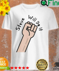 Best steve will do it store stevewilldoit shirt