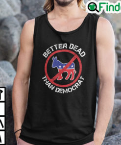 Better Dead Than Red Democrat Donkey Anti Socialism Tank Top