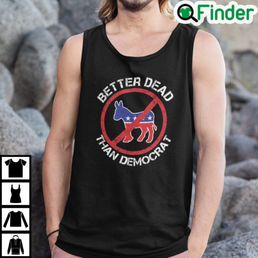 Better Dead Than Red Democrat Donkey Anti Socialism Tank Top