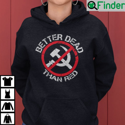 Better Dead Than Red Hoodie