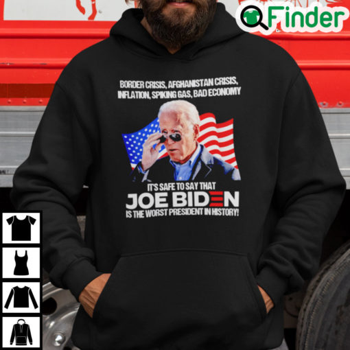 Biden Border Crisis Afghanistan Crisis Inflation Spiking Gas Bad Economy Hoodie 1