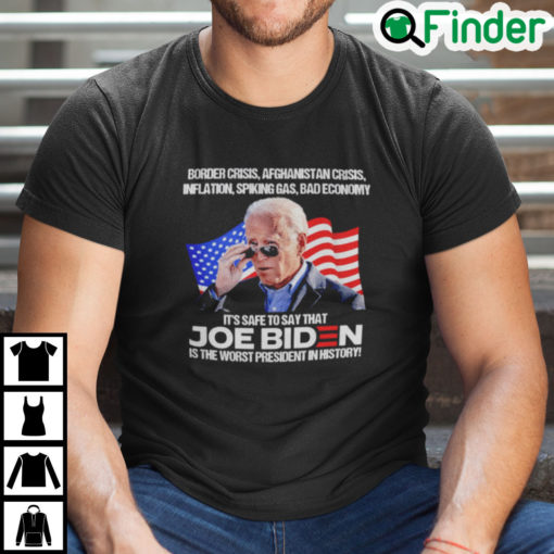 Biden Border Crisis Afghanistan Crisis Inflation Spiking Gas Bad Economy Shirt