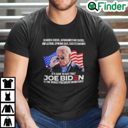 Biden Border Crisis Afghanistan Crisis Inflation Spiking Gas Bad Economy T Shirt