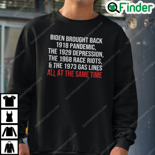 Biden Brought Back 1918 Pandemic The 1929 Depression Sweatshirt