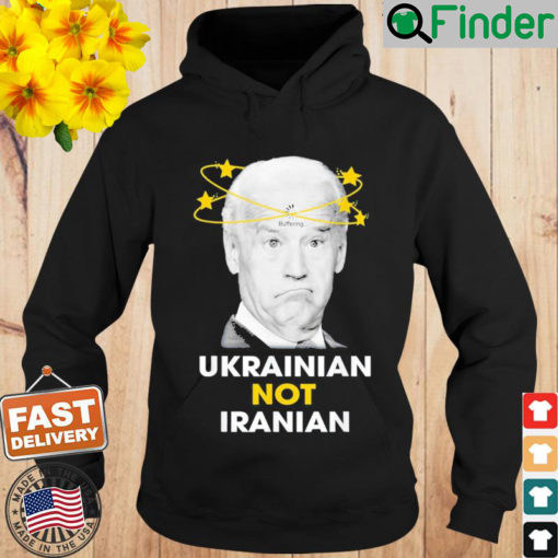 Biden Buffering Ukrainian Not Iranian Hoodie