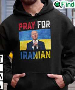 Biden Iranian People Hoodie Pray For Iranian